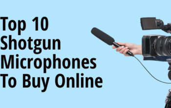 Best Shotgun Microphones in 2020: Must-Have for Videographers