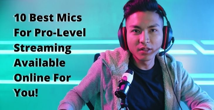 10 Best Streaming Microphone For Immersive Gaming!